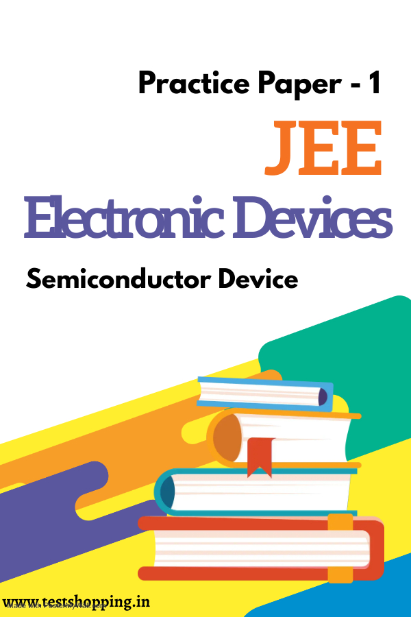 JEE Mains Semiconductor Practice Paper - 1